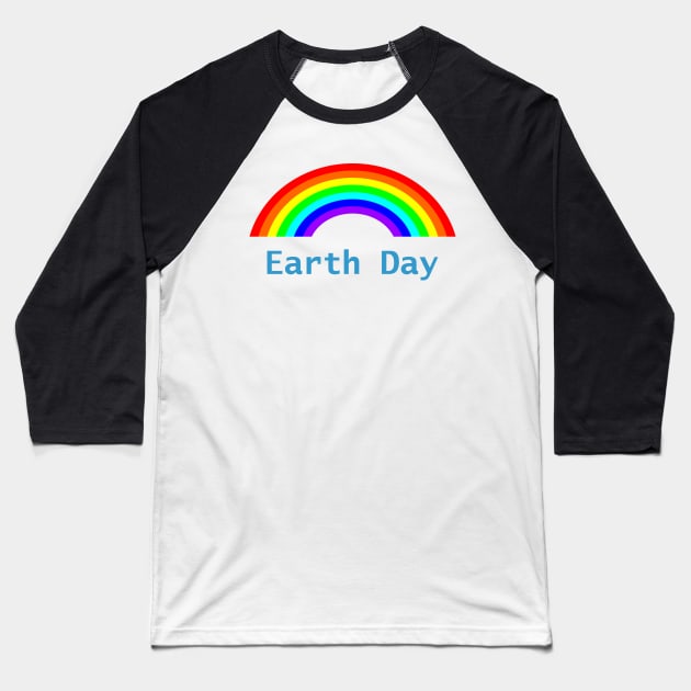 Earth Day Rainbow Celebration Baseball T-Shirt by ellenhenryart